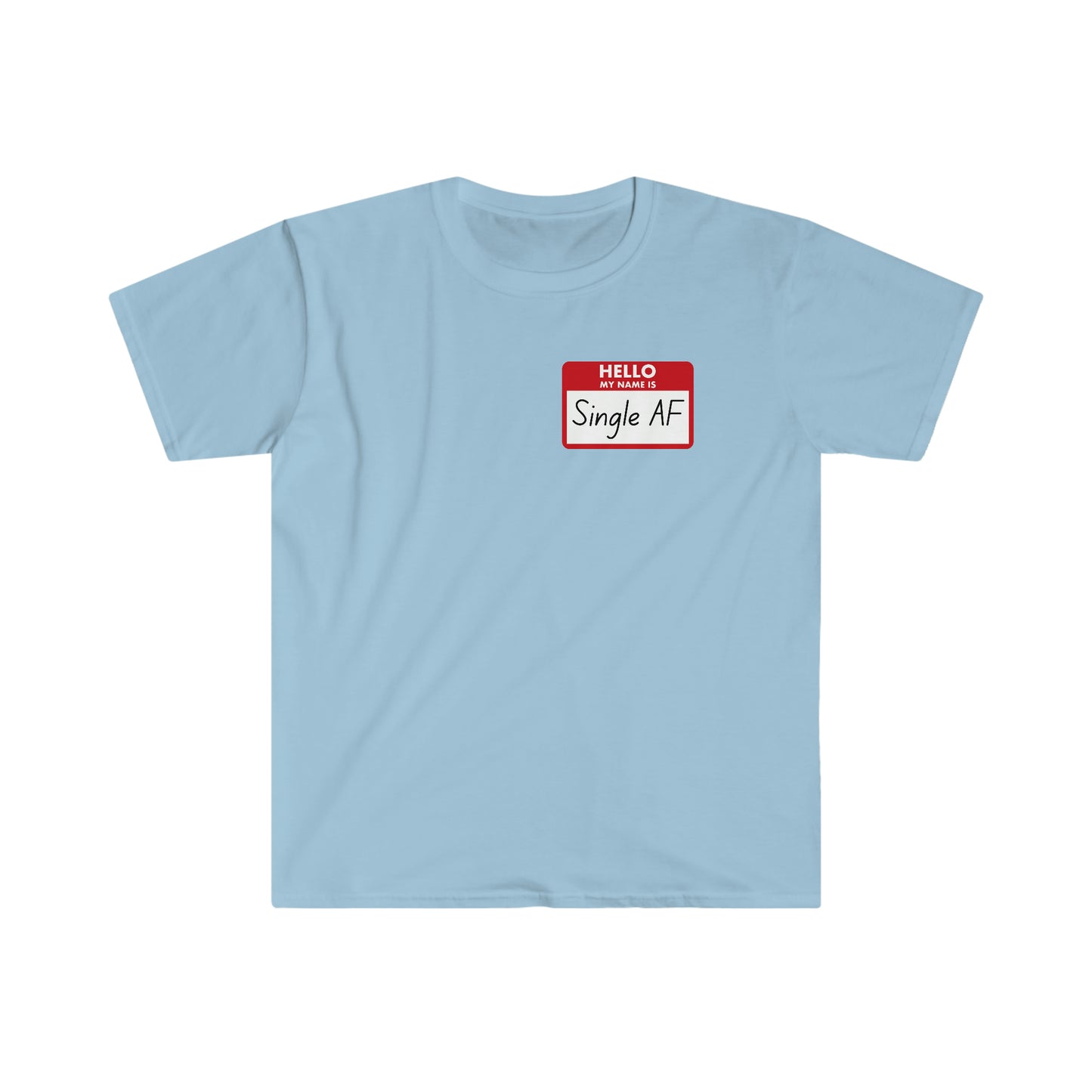 Sinlge AF Nametag (Mom made me)