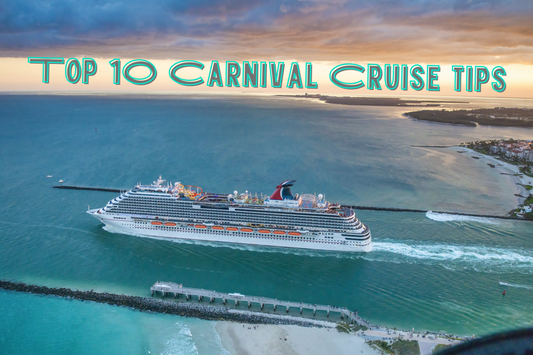 Top 10 Carnival Cruise Tips