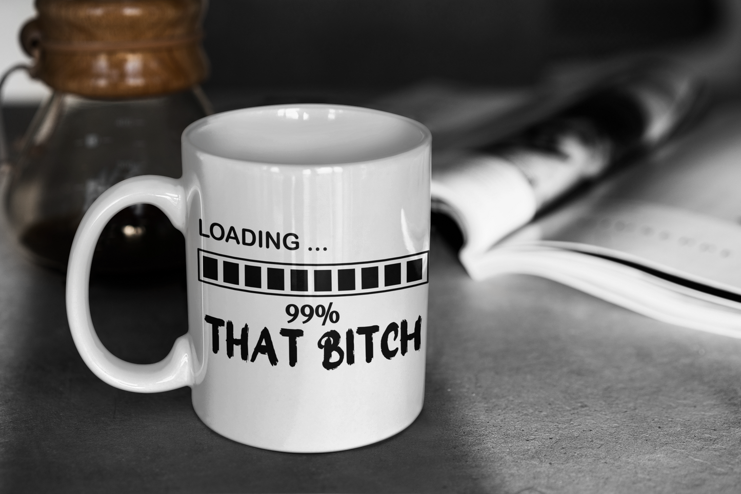 Loading, 99% That Bitch 11oz Mug