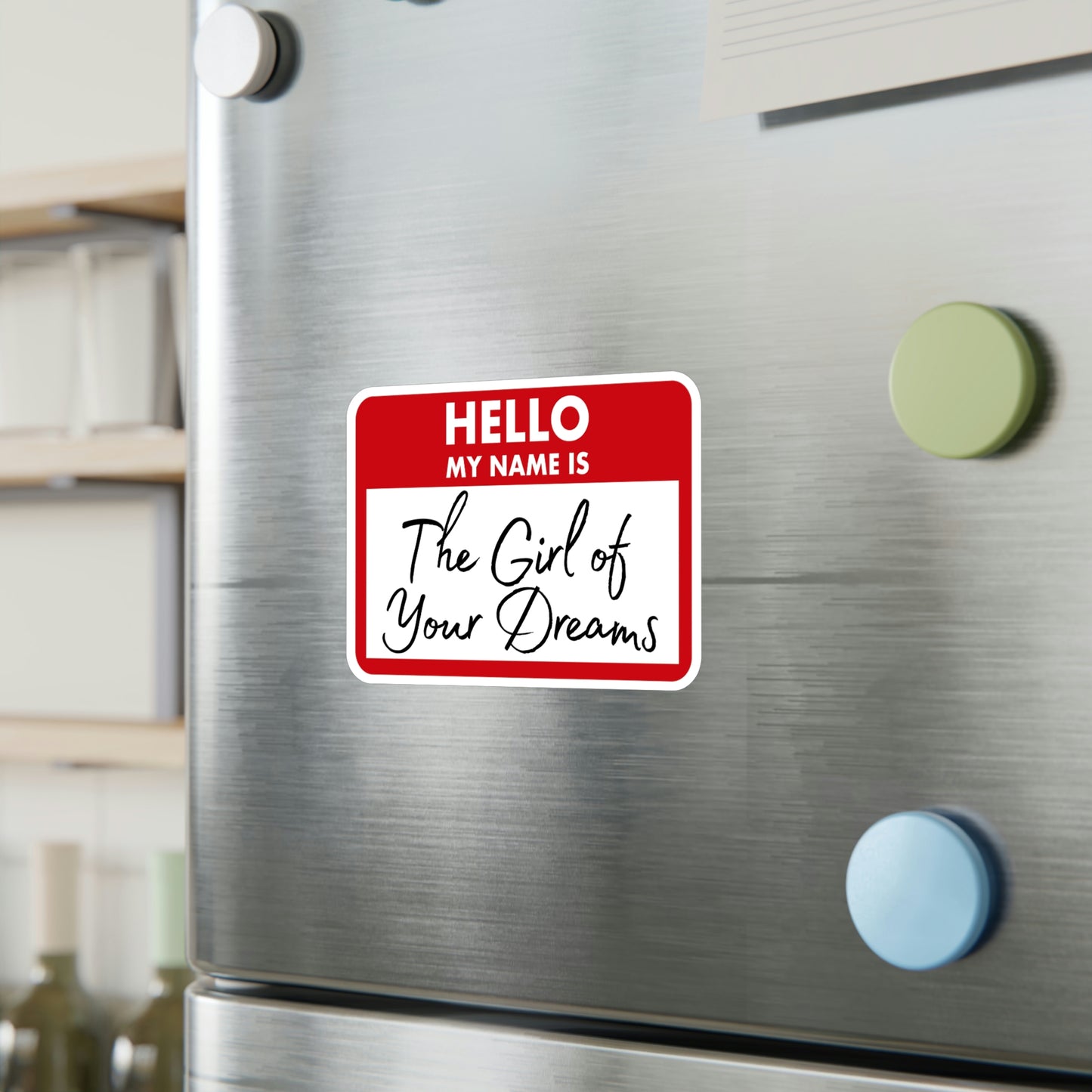 The Girl of Your Dreams Name Tag Sticker