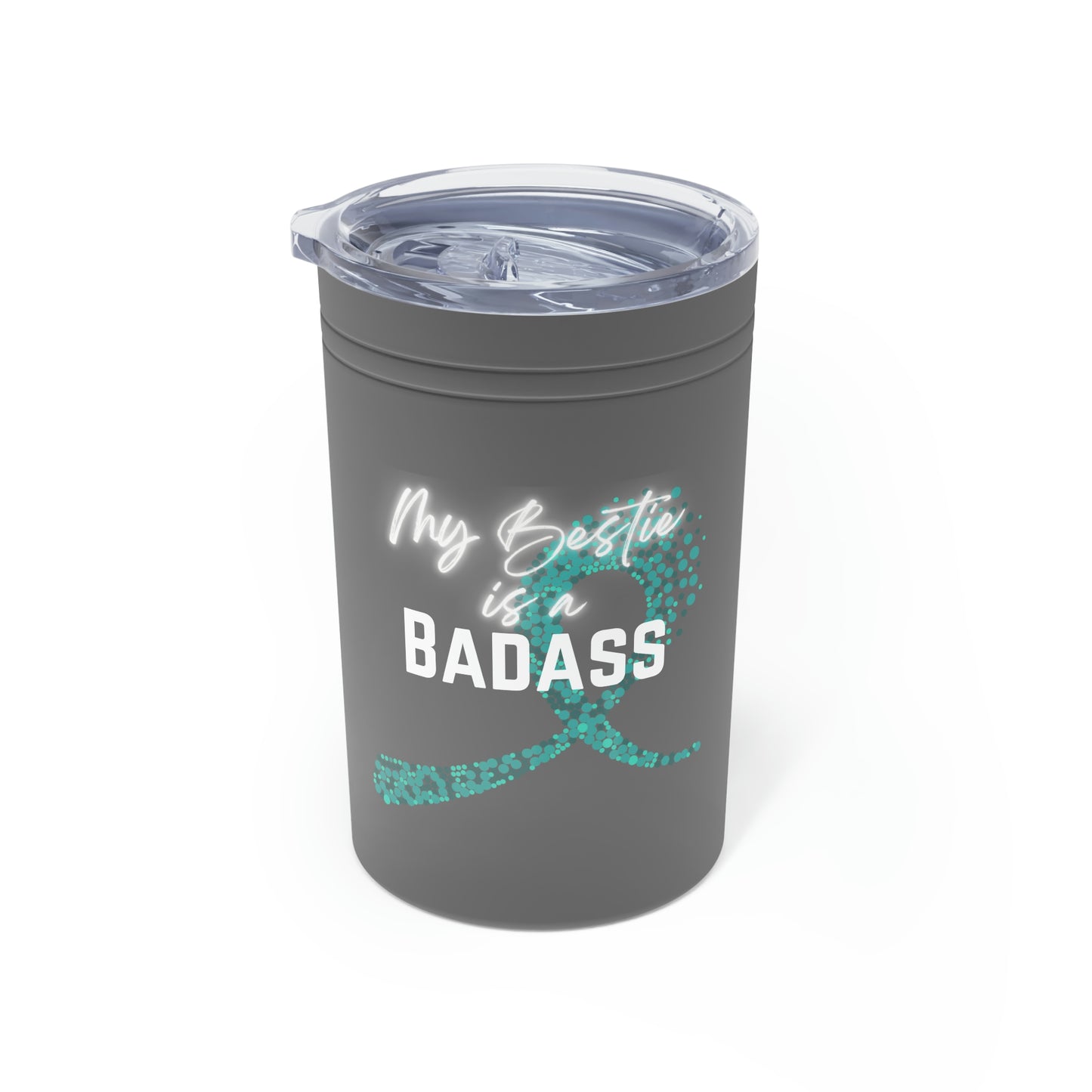 My Bestie is a Badass - Ovarian Cancer, 11oz Insulated Tumbler