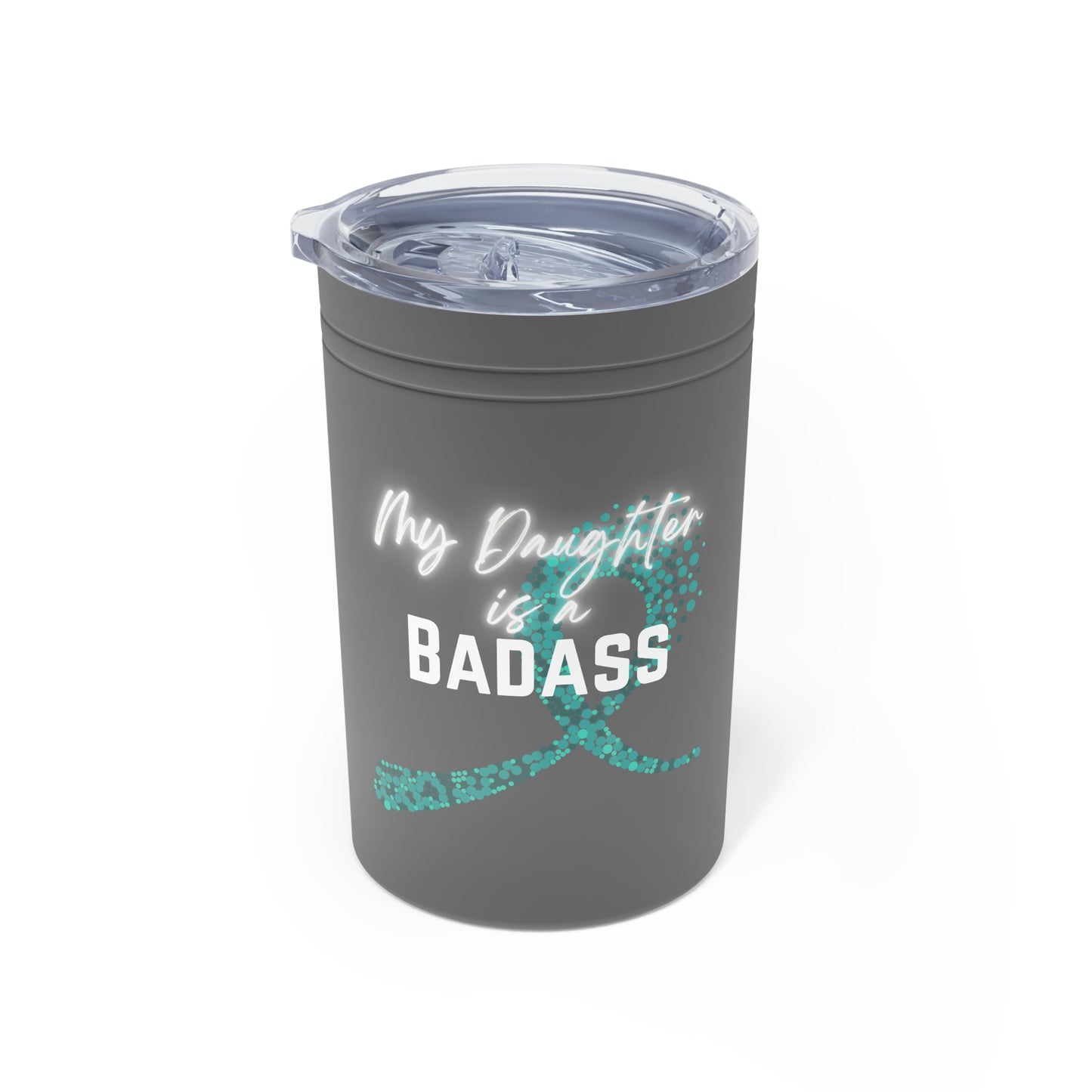 My Daughter is a Badass - Ovarian Cancer, 11oz Insulated Tumbler