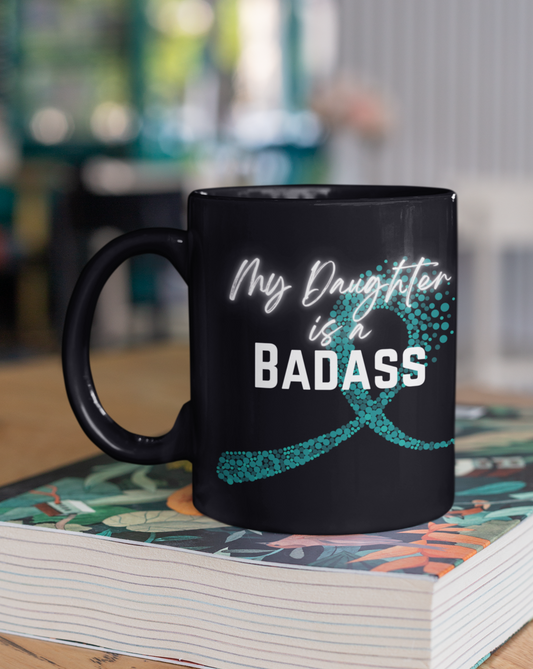 My Daughter Is A Badass Cancer Ribbon Mug, 15oz