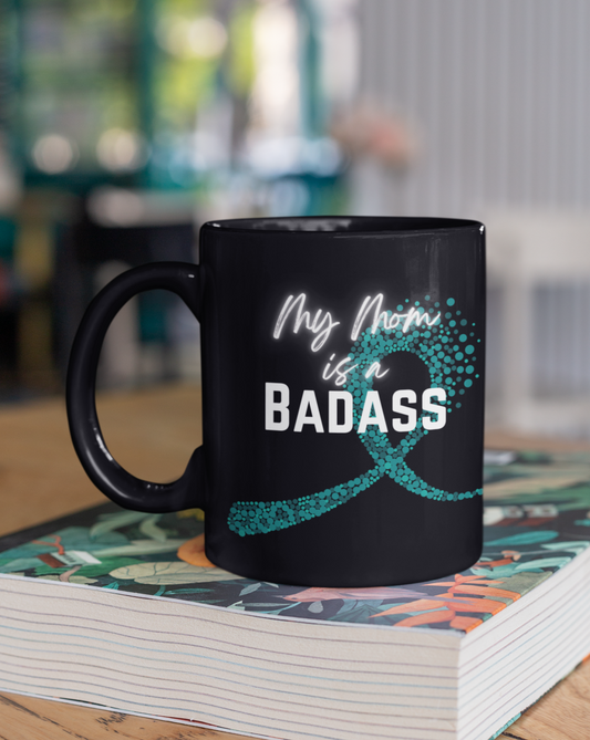 My Mom Is A Badass Cancer Ribbon Mug, 15oz