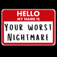 Your Worst Nightmare Name Tag Vinyl Stickers