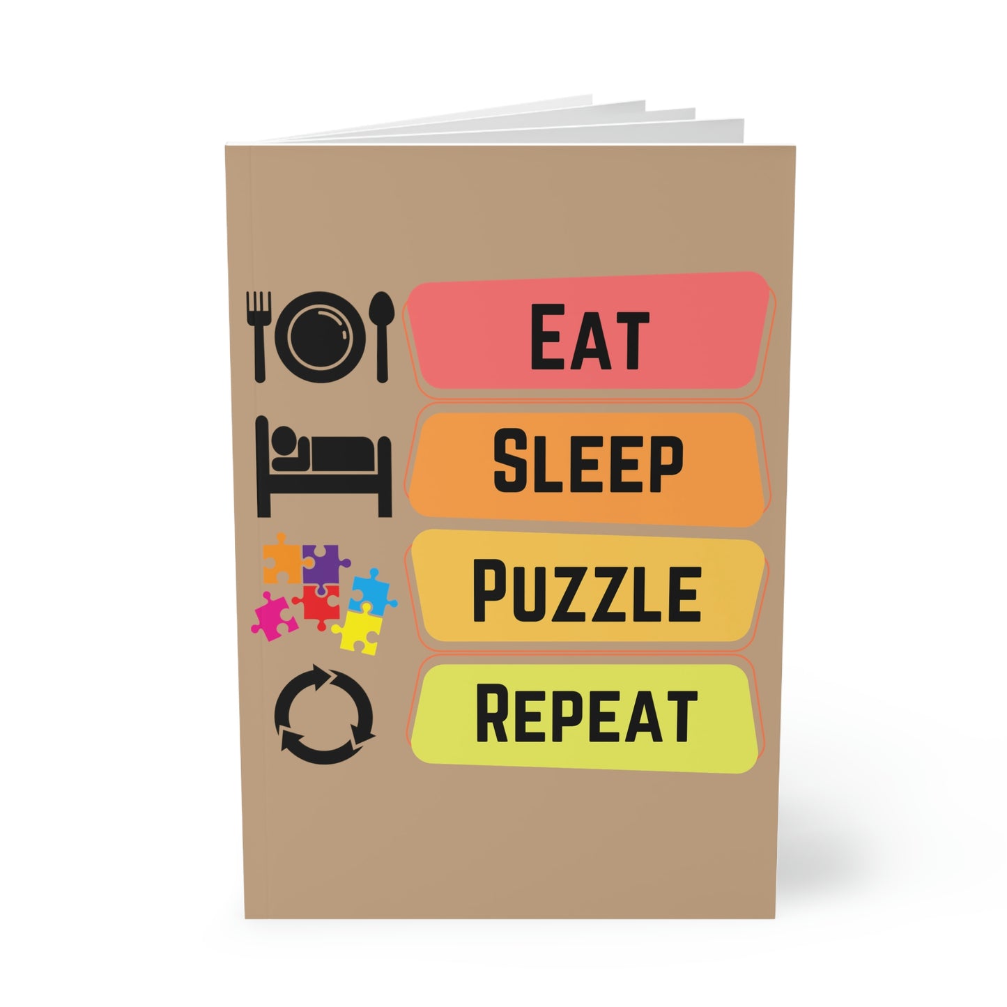 Eat, Sleep, Puzzle, Repeat - Journal