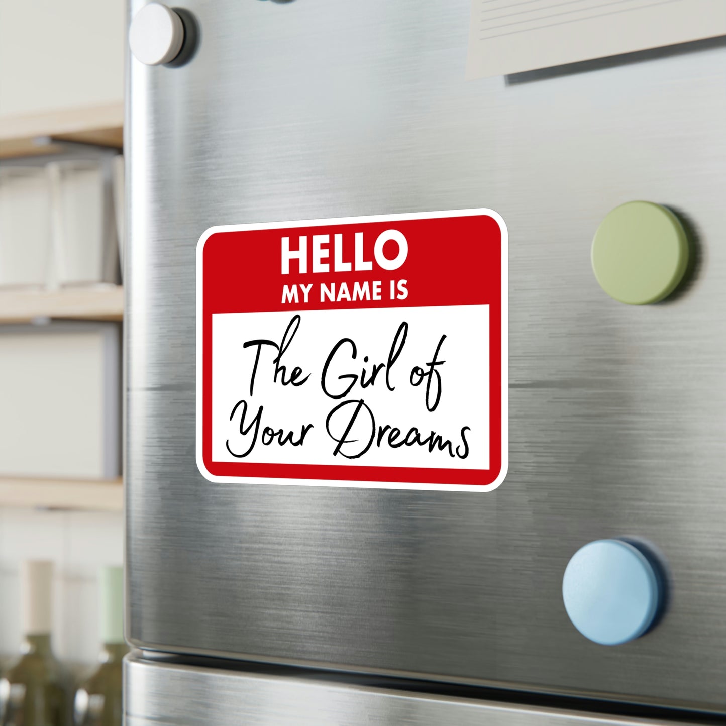 The Girl of Your Dreams Name Tag Sticker