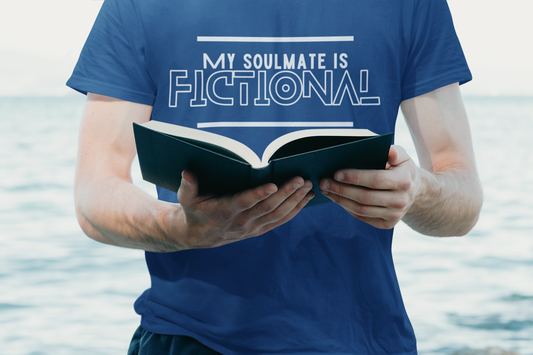 My Soulmate is Fictional Shirt